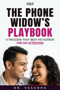 The Phone Widow's Playbook - 6 Triggers That Beat His Screen for Attention